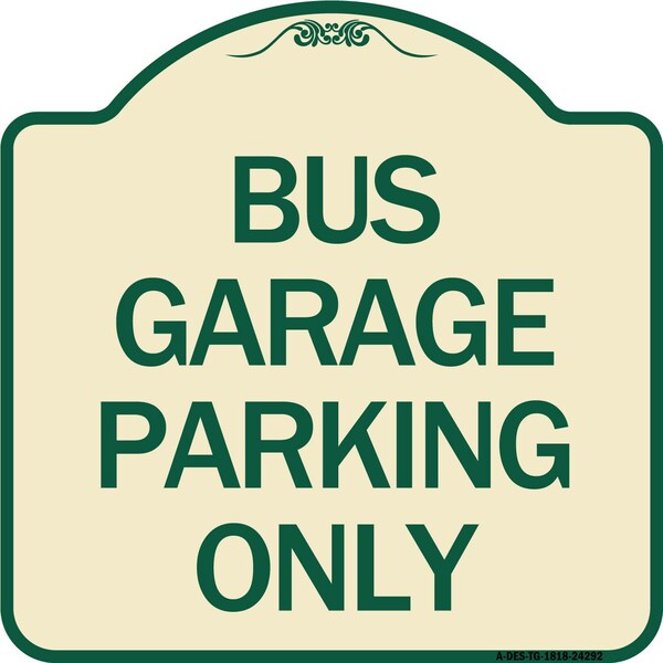 Bus Garage Parking Only Heavy-Gauge Aluminum Architectural Sign, 18" x 18", TG-1818-24292